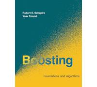 Boosting: Foundations and Algorithms (Adaptive Computation and Machine Learning series)