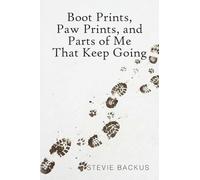 Boot Prints, Paw Prints, and Parts of Me That Keep Going