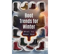 Boot Trends for Winter: What to Wear Now