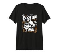Boot Up It’s Line Dance Time Baile Country Design Camiseta Premium