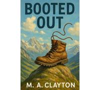 Booted Out: A novel of altitude, memory, and the quiet courage of walking together