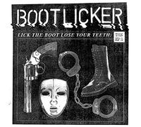 Bootlicker - Lick the Boot, Lose Your Teeth - the Eps [Vinilo]
