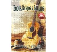 Boots, Banjos & Ballads Country Music Word Hunt: Explore Country Hits with This Fun and Relaxing Word Search Puzzle Book for All Ages