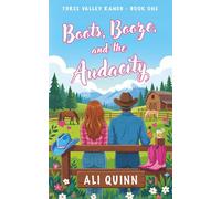 Boots, Booze, and the Audacity: A Later-in-Life Cowboy Romantic Comedy (Three Valley Ranch)