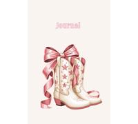 Boots & Bows: A Cowgirl’s Journal: A 6x9 Lined Notebook for Cowgirls, Country Girls & Dreamers