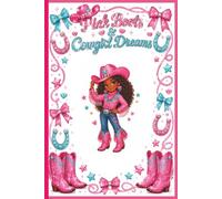 Boots, Bows and Big Dreams! For Girls ages 4-10. 6x9, 100 Pages.: Fun adventures, Big Dreams & Cowgirl Magic Journal.