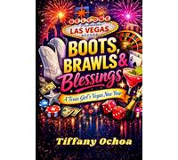 Boots, Brawls & Blessings: A Texas Girl's Vegas New Year