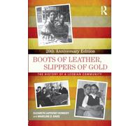 Boots of Leather, Slippers of Gold: The History of a Lesbian Community