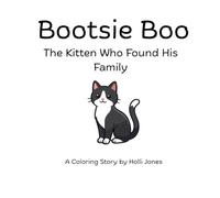 Bootsie Boo: The Kitten Who Found His Family (Sweet Scribbles Coloring Stories)