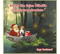 Bootsy the Cajun Pitbull's Christmas Adventure (The Adventures of Bootsy A Cajun Pitbull)