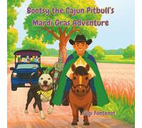 Bootsy the Cajun Pitbull's Mardi Gras Adventure: A Bootsy the Cajun Pitbull Adventure (The Adventures of Bootsy A Cajun Pitbull)