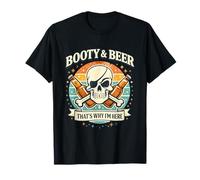 Booty & Beer Es por eso Que Estoy aquí Divertido Pirata Beber Camiseta