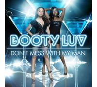 Booty Luv - Don't Mess With My Man