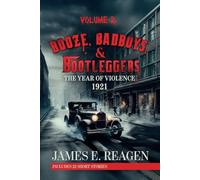 Booze, Badboys & Bootleggers Vol. 2: 1921 The Year of Violence