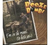 BOOZE BOMBS - BOOZE BOMBS I'm In The Mood To Hate You 45rpm PS
