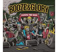 Booze & Glory - Raising The Roof [Vinilo]