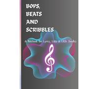 BOPS, BEATS AND SCRIBBLES: A Notebook for Lyrics, Lists & Little Doodles