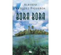 Bora Bora | Alberto Vázquez-figueroa