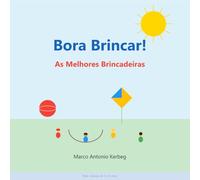 Bora Brincar!: As Melhores Brincadeiras