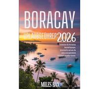 BORACAY URLAUBSFÜHRER 2026: Entdecken Sie die besten Beschäftigungen, Unterkünfte und wie Sie seine unvergleichliche Schönheit genießen können