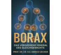 „Borax - Das vergessene Mineral des Gleichgewichts“: Wirkung, Regulation und Heilimpuls eines alten Minerals