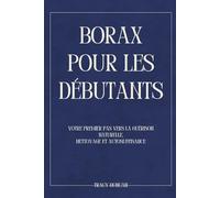 Borax pour les Débutants: Votre premier pas vers la guérison naturelle, Nettoyage et autosuffisance