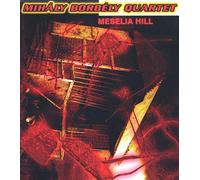 Borbely,Mihaly Quartet - Meselia Hill