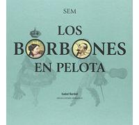 BORBONES EN PELOTA,LOS (INSTITUCION FERNANDO EL CATOLICO)