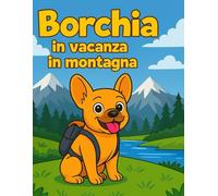 Borchia in vacanza in montagna