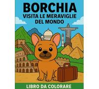 Borchia visita le meraviglie del mondo