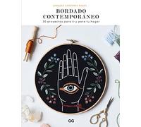 Bordado contemporáneo: 30 proyectos para ti y para tu hogar (MANUALES DE DISE?O DE MODA)