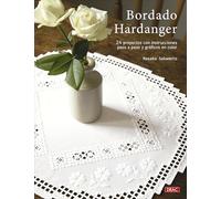Bordado Hardanger: 24 proyectos con instrucciones paso a paso y gráficos en color