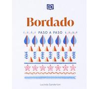 Bordado paso a paso: La guía ideal para coser, sea cual sea su nivel de experiencia (Manualidades DK)