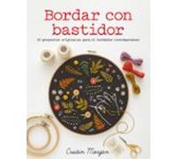 Bordar con bastidor. 20 proyectos originales para el bordador contemporáneo (GG DIY)