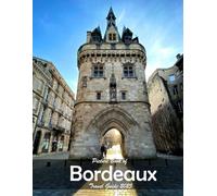 Bordeaux, France: A Visual Journey Through Stunning Landmarks.