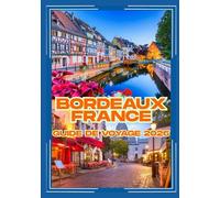 Bordeaux France Guide de voyage 2026