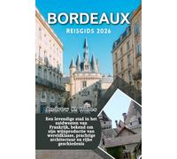 Bordeaux Reisgids 2026: een levendige stad in het zuidwesten van Frankrijk, bekend om zijn wijnproductie van wereldklasse, prachtige architectuur en rijke geschiedenis
