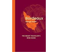 Bordeaux: The Smart Traveller's Wine Guide /anglais: The Smart Traveller's Wine Guide : A pocket guide to Bordeaux for the wine-interested tourist