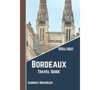 Bordeaux Travel Guide 2026/2027: A Social Stay in the Heart of Bordeaux Beyond Its Landmarks