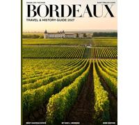 BORDEAUX TRAVEL & HISTORY GUIDE 2027: Experience Bordeaux vineyards, château tours, scenic countryside drives, and world famous wine traditions across regional routes