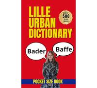 Bordeaux Urban Dictionary: 500 Essential Slang Words to Understand Modern Spoken French (Urban Slang Dictionary)