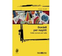 Bordell per nagòtt. Molto rumore per nulla (Impronte)
