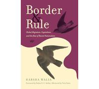 Border and Rule: Global Migration, Capitalism, and the Rise of Racist Nationalism