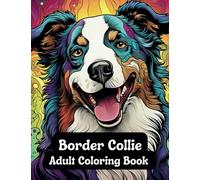 Border Collie: Adult Coloring Book for Stress and Anxiety Relief; Therapeutic Coloring Book