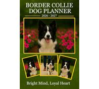 Border Collie Dog Planner 2026-2027:: Monthly & Weekly Calendar | Daily Organizer with Notes, Goals & To-Do Lists | Perfect Gift for Border Collie Dog Lovers.