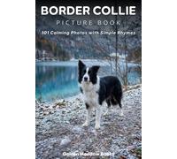 Border Collie Picture Book for Seniors with Dementia and Alzheimer’s Patients: 101 Calming Dog Photos with Simple Rhymes | A Gentle Gift for Memory Care and Cognitive Stimulation