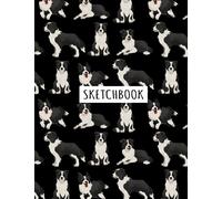 Border Collie Sketchbook: Border Collie Pattern Sketching, Sketch Drawing, Sketchbook For Men, Women, Girls, Boys And Kids