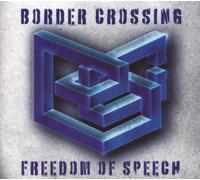 Border Crossing - Border Crossing "Freedom of Speech"|"Border Crossing
