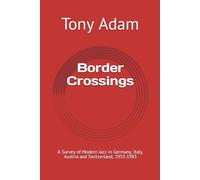 Border Crossings: A Survey of Modern Jazz in Germany, Italy, Austria and Switzerland, 1953-1983