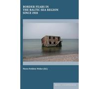 Border Fears in the Baltic Sea Region since 1918 (On the Boundary of Two Worlds)